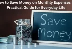how to save money on monthly expenses a practical guide for everyday life